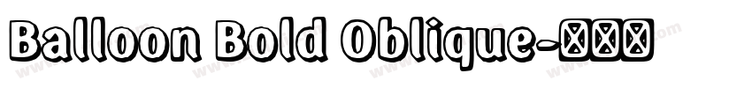 Balloon Bold Oblique字体转换